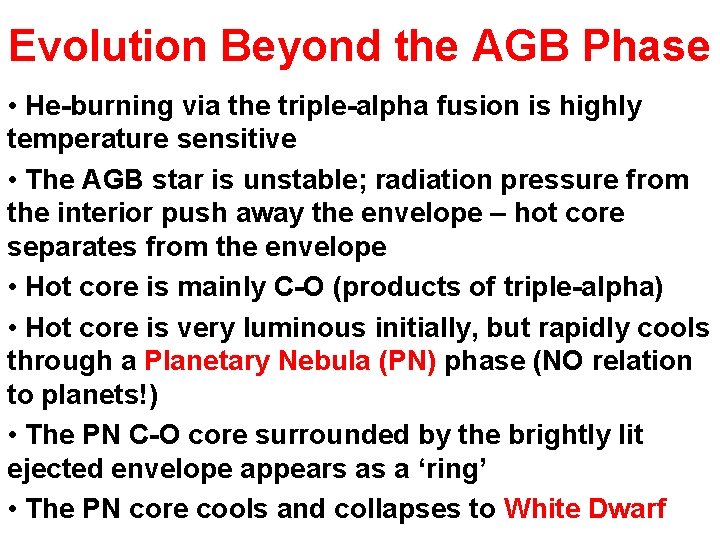 Evolution Beyond the AGB Phase • He-burning via the triple-alpha fusion is highly temperature