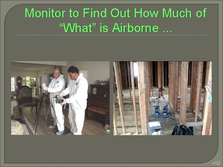 Monitor to Find Out How Much of “What” is Airborne. . . • 10