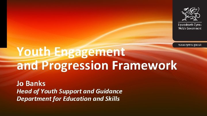 Youth Engagement and Progression Framework Jo Banks Head of Youth Support and Guidance Department