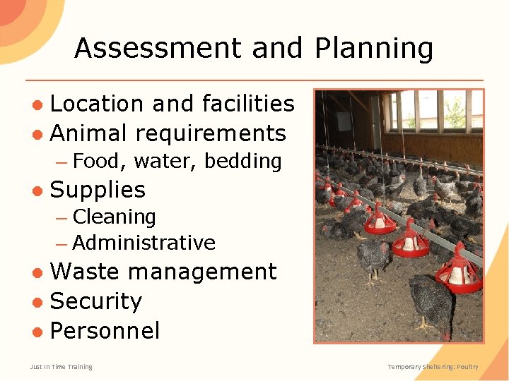 Assessment and Planning ● Location and facilities ● Animal requirements – Food, water, bedding