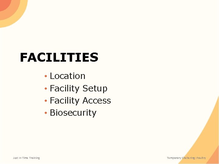 FACILITIES • Location • Facility Setup • Facility Access • Biosecurity Just In Time