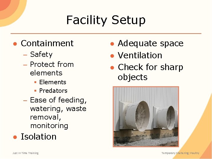 Facility Setup ● Containment – Safety – Protect from elements § Elements § Predators