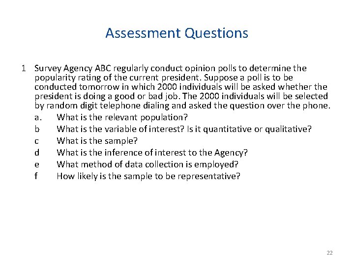 Assessment Questions 1 Survey Agency ABC regularly conduct opinion polls to determine the popularity