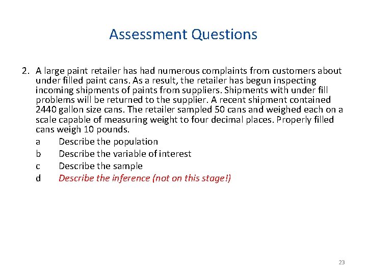 Assessment Questions 2. A large paint retailer has had numerous complaints from customers about