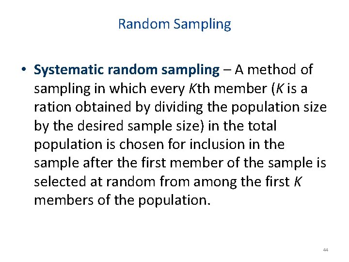 Random Sampling • Systematic random sampling – A method of sampling in which every