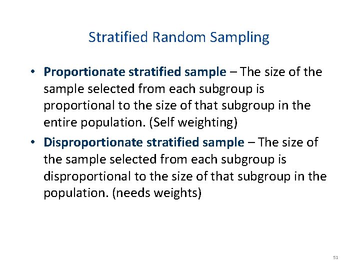 Stratified Random Sampling • Proportionate stratified sample – The size of the sample selected