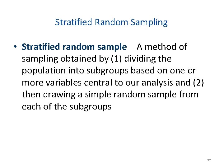 Stratified Random Sampling • Stratified random sample – A method of sampling obtained by