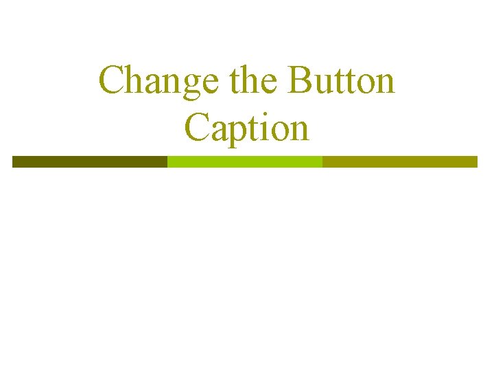 Change the Button Caption 