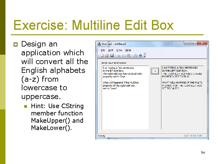 Exercise: Multiline Edit Box p Design an application which will convert all the English