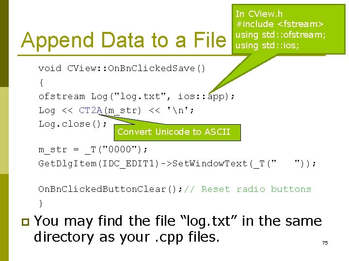 Append Data to a File In CView. h #include <fstream> using std: : ofstream;