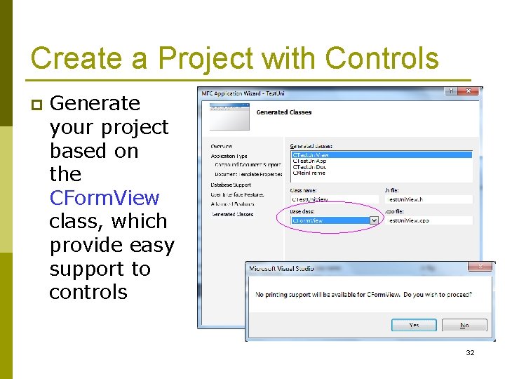 Create a Project with Controls p Generate your project based on the CForm. View