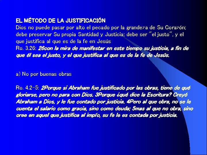 EL MÉTODO DE LA JUSTIFICACIÓN Dios no puede pasar por alto el pecado por EL MÉTODO DE LA JUSTIFICACIÓN Dios no puede pasar por alto el pecado por