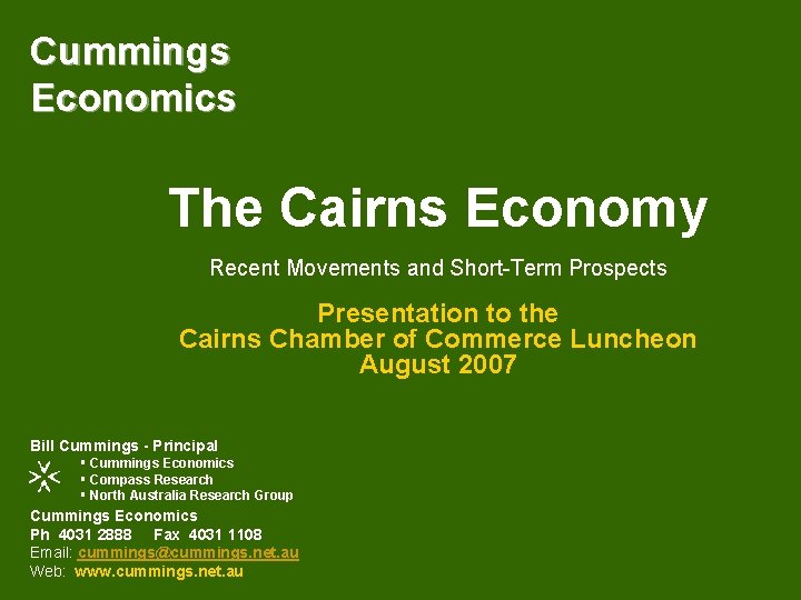 Cummings Economics The Cairns Economy Recent Movements and Short-Term Prospects Presentation to the Cairns