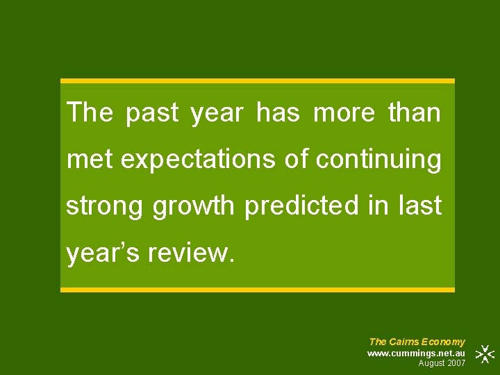 The past year has more than met expectations of continuing strong growth predicted in