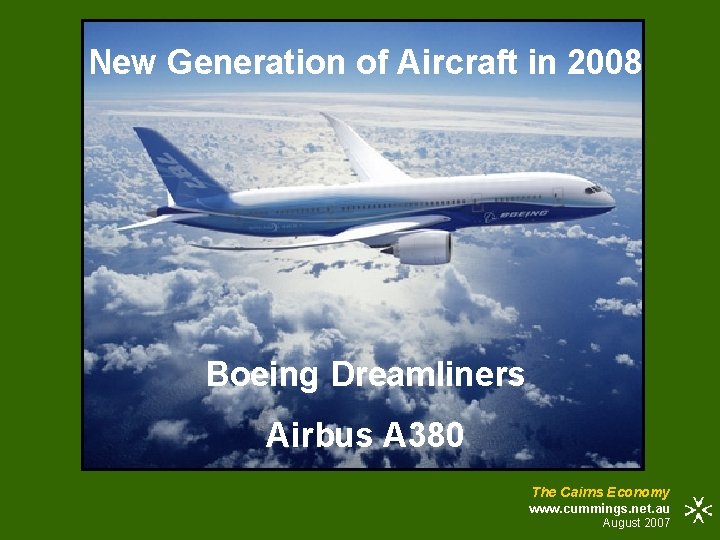 New Generation of Aircraft in 2008 Boeing Dreamliners Airbus A 380 The Cairns Economy