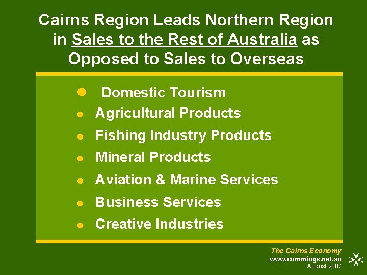 Cairns Region Leads Northern Region in Sales to the Rest of Australia as Opposed