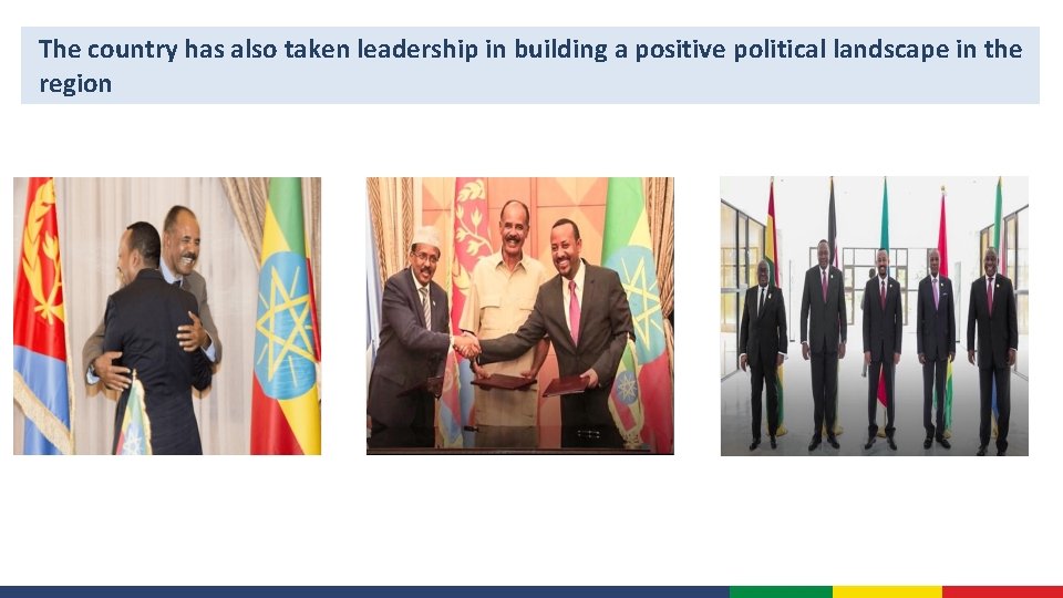 The country has also taken leadership in building a positive political landscape in the