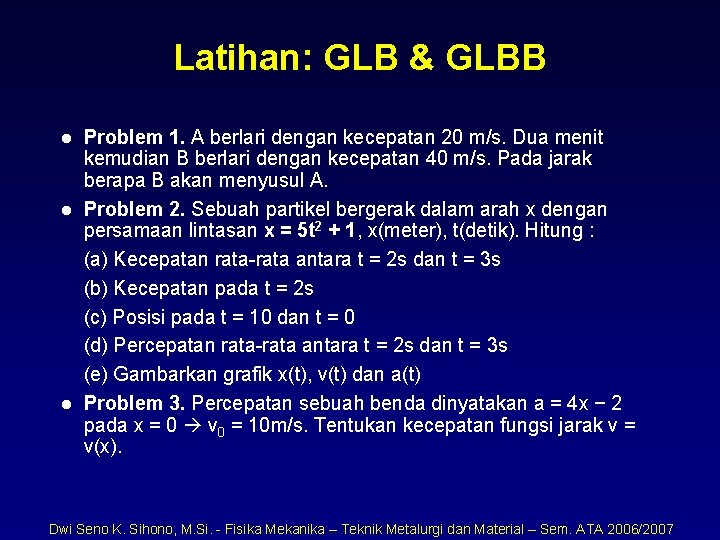Latihan: GLB & GLBB l l l Problem 1. A berlari dengan kecepatan 20