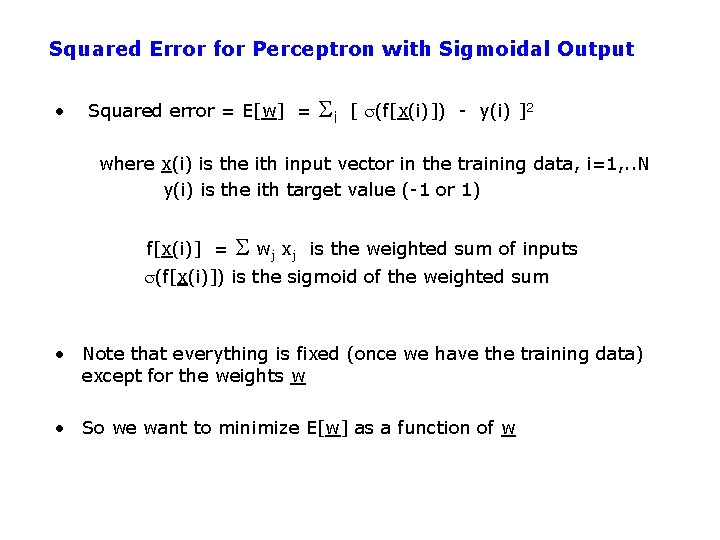 Squared Error for Perceptron with Sigmoidal Output • Squared error = E[w] = i