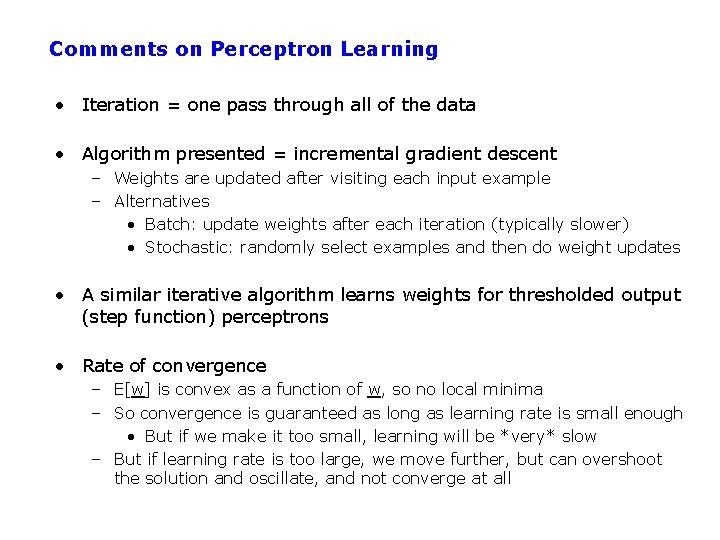 Comments on Perceptron Learning • Iteration = one pass through all of the data
