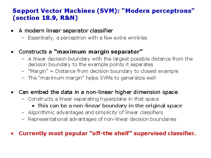 Support Vector Machines (SVM): “Modern perceptrons” (section 18. 9, R&N) • A modern linear
