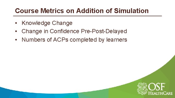 Course Metrics on Addition of Simulation • Knowledge Change • Change in Confidence Pre-Post-Delayed