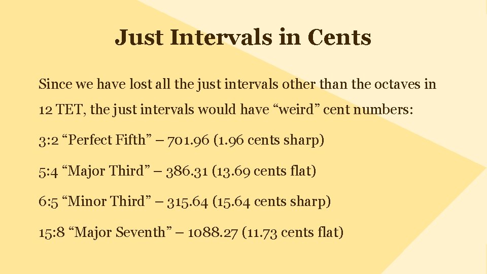 Just Intervals in Cents Since we have lost all the just intervals other than