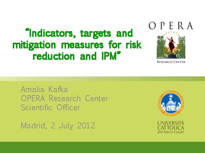 “Indicators, targets and mitigation measures for risk reduction and IPM” Amalia Kafka OPERA Research