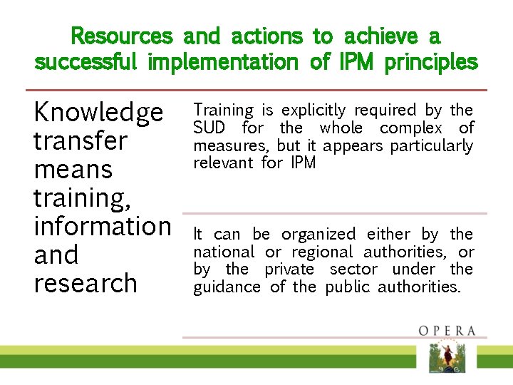 Resources and actions to achieve a successful implementation of IPM principles Knowledge transfer means