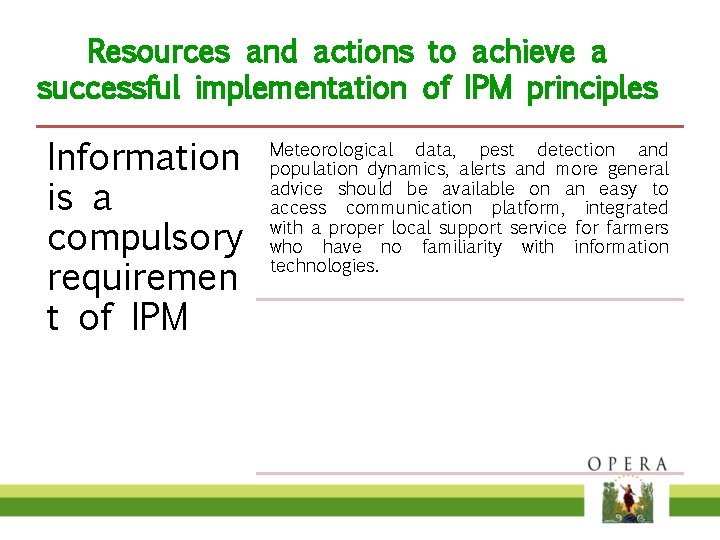 Resources and actions to achieve a successful implementation of IPM principles Information is a