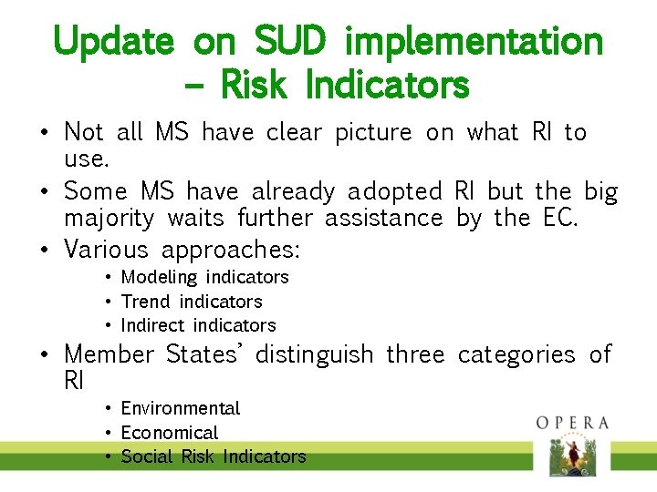 Update on SUD implementation – Risk Indicators • Not all MS have clear picture