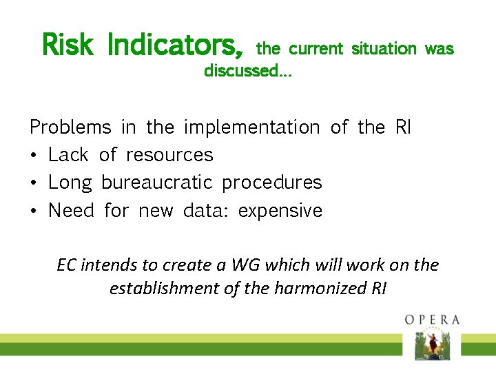 Risk Indicators, the current situation was discussed… Problems in the implementation of the RI