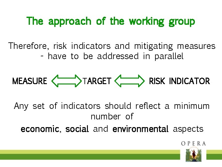 The approach of the working group Therefore, risk indicators and mitigating measures - have