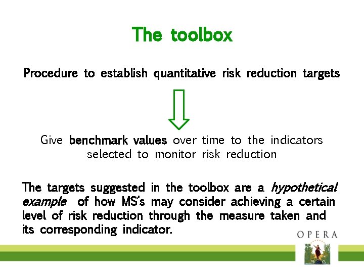 The toolbox Procedure to establish quantitative risk reduction targets Give benchmark values over time