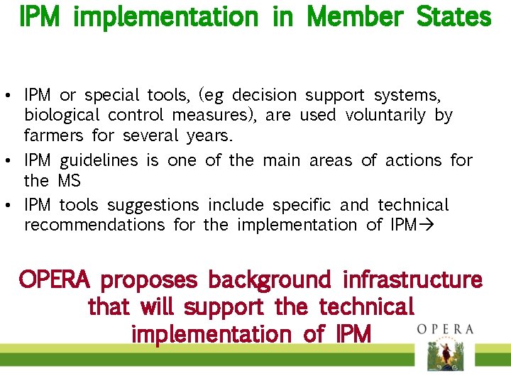 IPM implementation in Member States • IPM or special tools, (eg decision support systems,