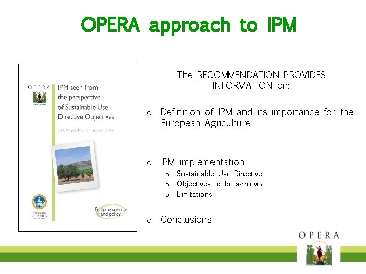 OPERA approach to IPM The RECOMMENDATION PROVIDES INFORMATION on: o Definition of IPM and