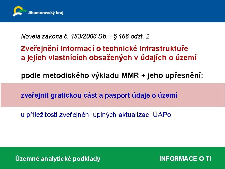  Novela zákona č. 183/2006 Sb. - § 166 odst. 2 Zveřejnění informací o