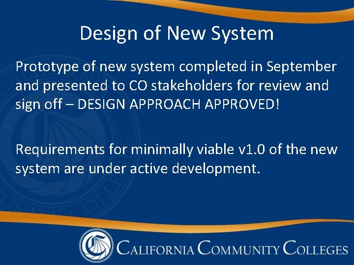 Design of New System Prototype of new system completed in September and presented to