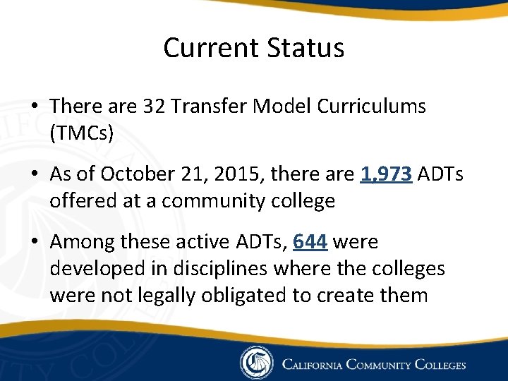 Current Status • There are 32 Transfer Model Curriculums (TMCs) • As of October