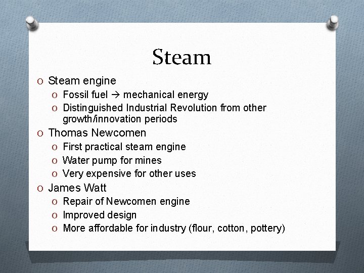 Steam O Steam engine O Fossil fuel mechanical energy O Distinguished Industrial Revolution from