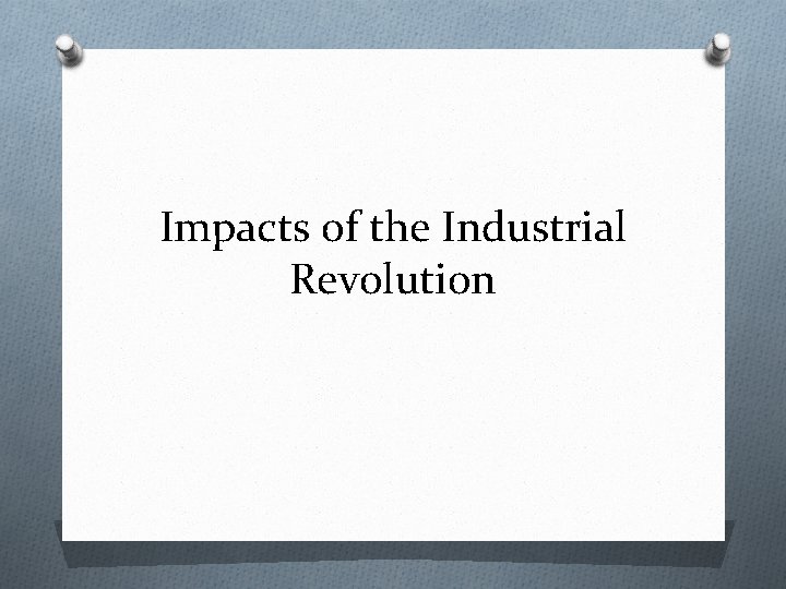 Impacts of the Industrial Revolution 