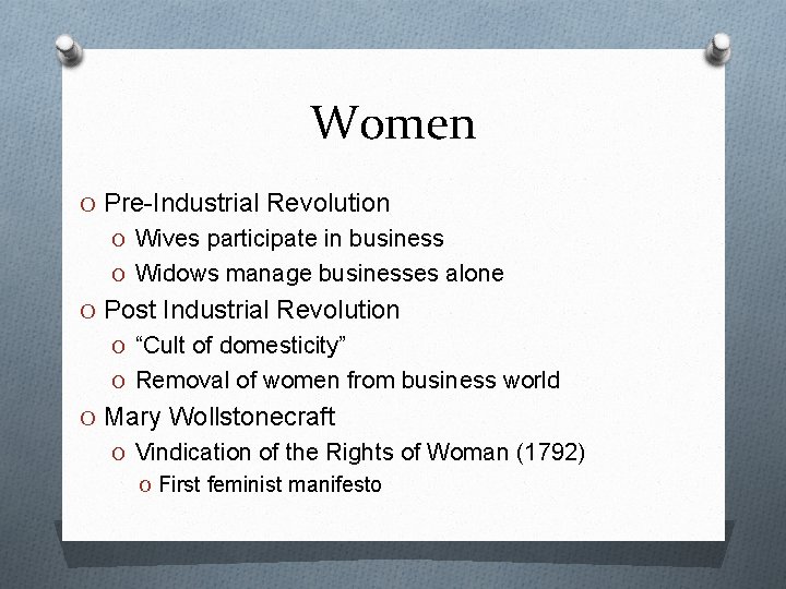 Women O Pre-Industrial Revolution O Wives participate in business O Widows manage businesses alone