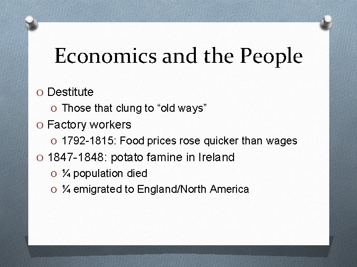 Economics and the People O Destitute O Those that clung to “old ways” O