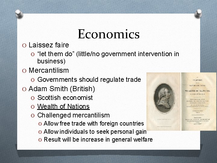 O Laissez faire Economics O “let them do” (little/no government intervention in business) O