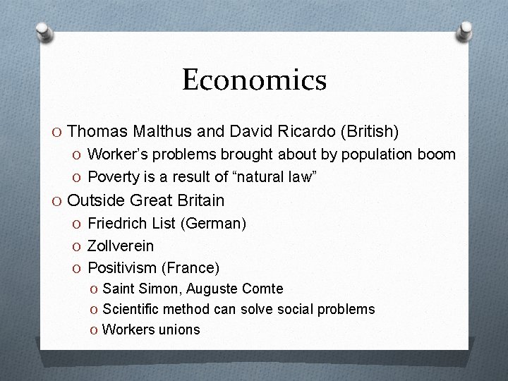 Economics O Thomas Malthus and David Ricardo (British) O Worker’s problems brought about by