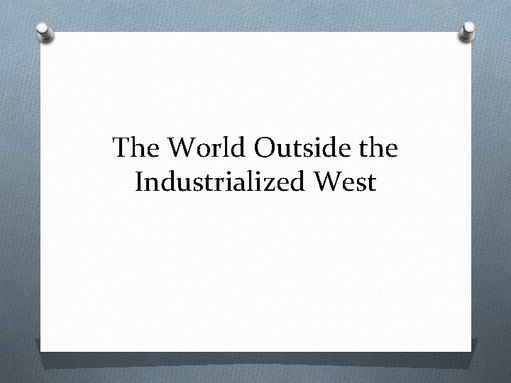 The World Outside the Industrialized West 