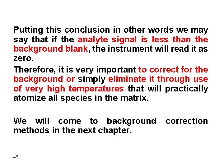 Putting this conclusion in other words we may say that if the analyte signal