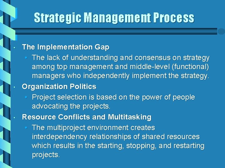 Strategic Management Process • • • The Implementation Gap • The lack of understanding