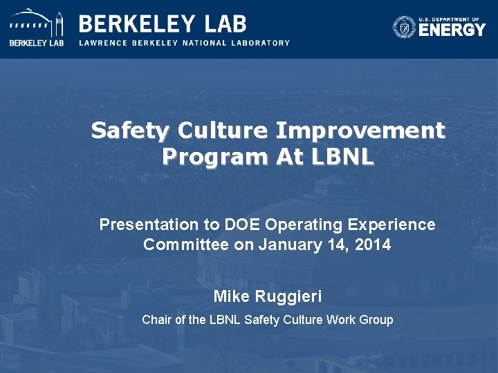 Safety Culture Improvement Program At LBNL Presentation to DOE Operating Experience Committee on January