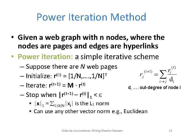 Power Iteration Method • Given a web graph with n nodes, where the nodes